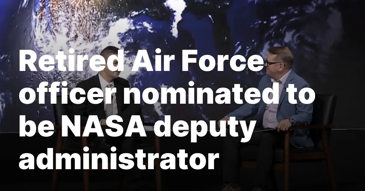 White House Nominates Former Air Force Officer as NASA Deputy Administrator